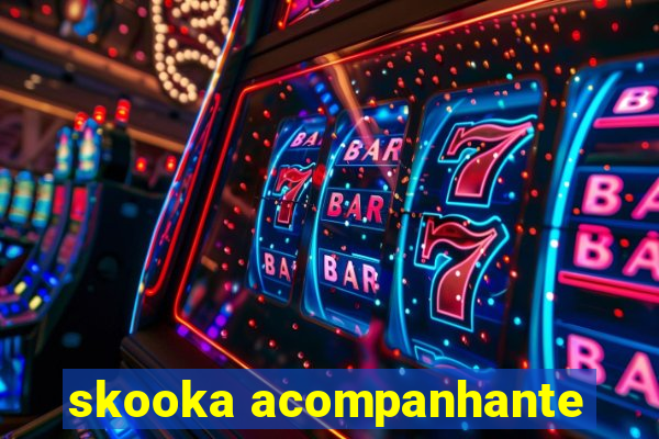 skooka acompanhante